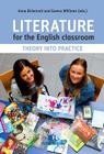 Literature for the English classroom: Theory into practice By Anna Birketveit (Editor), Gweno Williams (Editor) Cover Image