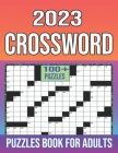 2023 Crossword Puzzles Book For Adults: 104 Easy and Medium Puzzles. Crossword Puzzles For Adults By Joe G. Herndon Cover Image