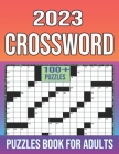 2023 Crossword Puzzles Book For Adults: 104 Easy and Medium Puzzles. Crossword Puzzles For Adults Cover Image