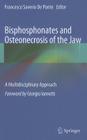 Bisphosphonates and Osteonecrosis of the Jaw: A Multidisciplinary Approach Cover Image