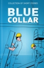 Blue Collar By Travis Stephens, Keith Moore, Unger Cover Image