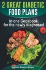 2 Great Diabetic Food Plans in one Сookbook for the newly diagnosed: The Plant and not the Vegetable-Based Diet, Over 100 Delicious and Easy Rec By Karen Berenice Harper Cover Image