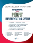 Acquiring More Profit - Implementation System By George Slusser, Victor Lund Cover Image