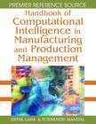 Handbook of Computational Intelligence in Manufacturing and Production Management (Premier Reference Source) By Dipak Laha, Purnendu Mandal Cover Image
