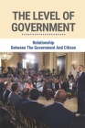 The Level Of Government: Relationship Between The Government And Citizen: The Story Of Fbi Deception By Elaina Delcine Cover Image