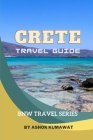 Crete Travel Guide By Ashok Kumawat Cover Image