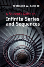 A Student's Guide to Infinite Series and Sequences By Jr. Bach, Bernhard W. Cover Image