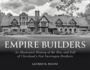 Empire Builders: An Illustrated History of the Rise and Fall of Cleveland's Van Sweringen Brothers Cover Image