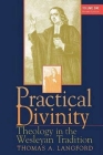 Practical Divinity Volume 1: Theology in the Wesleyan Tradition By Thomas A. Langford Cover Image
