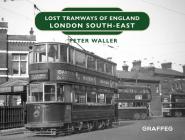 Lost Tramways of England: London South-East Cover Image
