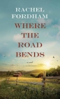 Where the Road Bends By Rachel Fordham Cover Image