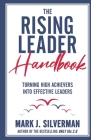 The Rising Leader Handbook: Turning High Achievers Into Effective Leaders Cover Image