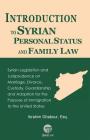 Introduction to Syrian Personal Status and Family Law: Syrian Legislation and Jurisprudence on Marriage, Divorce, Custody, Guardianship and Adoption f Cover Image