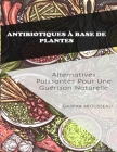 Antibiotiques À Base De Plantes: Alternatives Puissantes Pour Une Guérison Naturelle Cover Image