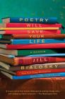 Poetry Will Save Your Life: A Memoir By Jill Bialosky Cover Image