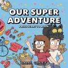 Our Super Adventure Vol. 1: Press Start to Begin By Sarah Graley, Stef Purenins Cover Image