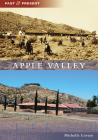 Apple Valley (Past and Present) By Michelle Lovato Cover Image