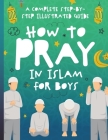 How to Pray in Islam for Boys Cover Image