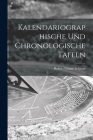 Kalendariographische Und Chronologische Tafeln By Robert Gustav Schram Cover Image
