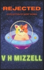 Rejected By V. H. Mizzell Cover Image