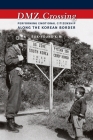 DMZ Crossing: Performing Emotional Citizenship Along the Korean Border By Suk-Young Kim Cover Image