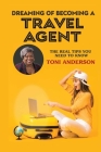 Dreaming of Becoming a Travel Agent: The Real Tips You Need to Know Cover Image
