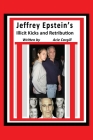 Jeffrey Epstein's Illicit Kicks and Retribution By Acie Cargill Cover Image
