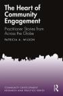 The Heart of Community Engagement: Practitioner Stories from Across the Globe (Community Development Research and Practice) By Patricia Wilson Cover Image
