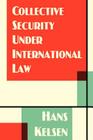 Collective Security Under International Law By Hans Kelsen Cover Image