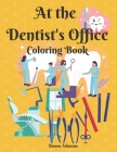 At The Dentist's Office Coloring Book: Coloring Book for Kids, Children and Adults line art Illustration of dentist tools and equipment Chisel Scaler By Simeon Toluwase Cover Image