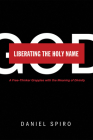 Liberating the Holy Name By Daniel Spiro Cover Image