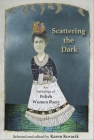 Scattering the Dark: An Anthology of Polish Women Poets By Karen Kovacik (Editor) Cover Image