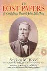The Lost Papers of Confederate General John Bell Hood Cover Image
