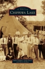 Chippewa Lake By Amber Dalakas, Gayle Foster, Sharon Karhan Cover Image