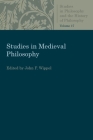 Studies in Medieval Philosophy (Studies in Philosophy & the History of Philosophy) By John F. Wippel (Editor) Cover Image