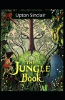 The Jungle: Illustrated Edition By Upton Sinclair Cover Image