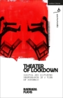 Theater of Lockdown: Digital and Distanced Performance in a Time of Pandemic Cover Image