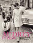 Audrey in Rome By Luca Dotti, Ludovica Damiani, Sciascia Gambaccini Cover Image
