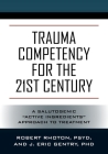 Trauma Competency for the 21st Century: A Salutogenic Active Ingredients Approach to Treatment Cover Image