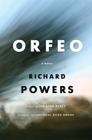 Orfeo: A Novel By Richard Powers Cover Image