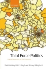 Third Force Politics: Liberal Democrats at the Grassroots By Patrick Seyd, Paul Whiteley, Antony Billinghurst Cover Image