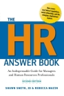 The HR Answer Book: An Indispensable Guide for Managers and Human Resources Professionals By Scotty Smith, Rebecca Mazin Cover Image