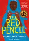 The Red Pencil By Andrea Davis Pinkney, Shane W. Evans (Illustrator) Cover Image