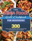 The Ninja Foodi Grill Cookbook for Beginners Cover Image