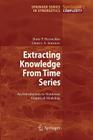 Extracting Knowledge from Time Series: An Introduction to Nonlinear Empirical Modeling By Boris P. Bezruchko, Dmitry A. Smirnov Cover Image