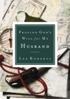 Praying God's Will for My Husband By Lee Roberts Cover Image