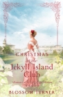 Christmas at the Jekyll Island Club By Blossom Turner Cover Image