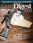 Gun Digest 2020, 74th Edition: The World's Greatest Gun Book! By Jerry Lee (Editor) Cover Image