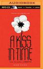 A Kiss in Time By Alex Flinn, Angela Dawe (Read by), Nick Podehl (Read by) Cover Image