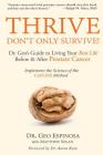 Thrive Don't Only Survive: Dr.Geo's Guide to Living Your Best Life Before & After Prostate Cancer Cover Image